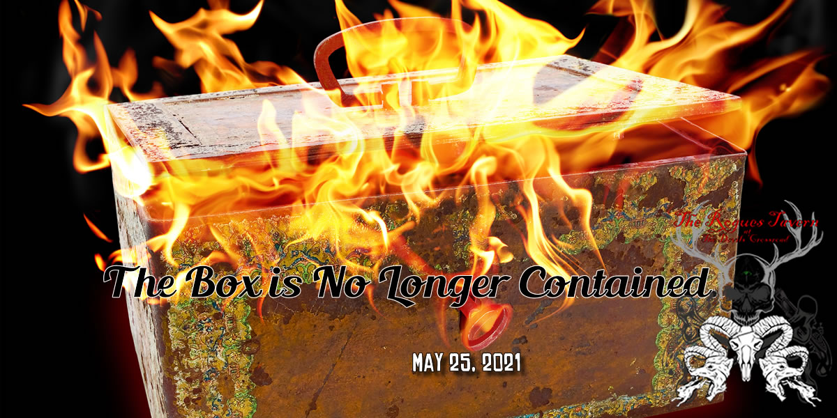 Episode 22 of Shooting The Shit at the Rogues Tavern Tavern Talk May-25-2021 Come on in out of the dark, settle down by the fire, have a drink and fall down some rabbit holes with us The Box is No Longer Contained. Helping you prepare what will you need to survive the upcoming calamities. The Storm is coming and you need to prepare for what it will bring. Solar storms, Colder Weather, The New Normal, Mandela Effect, Prepare for Your Future NOW As it was in the old west The Saloon/Tavern was the center of the community where everything got done.